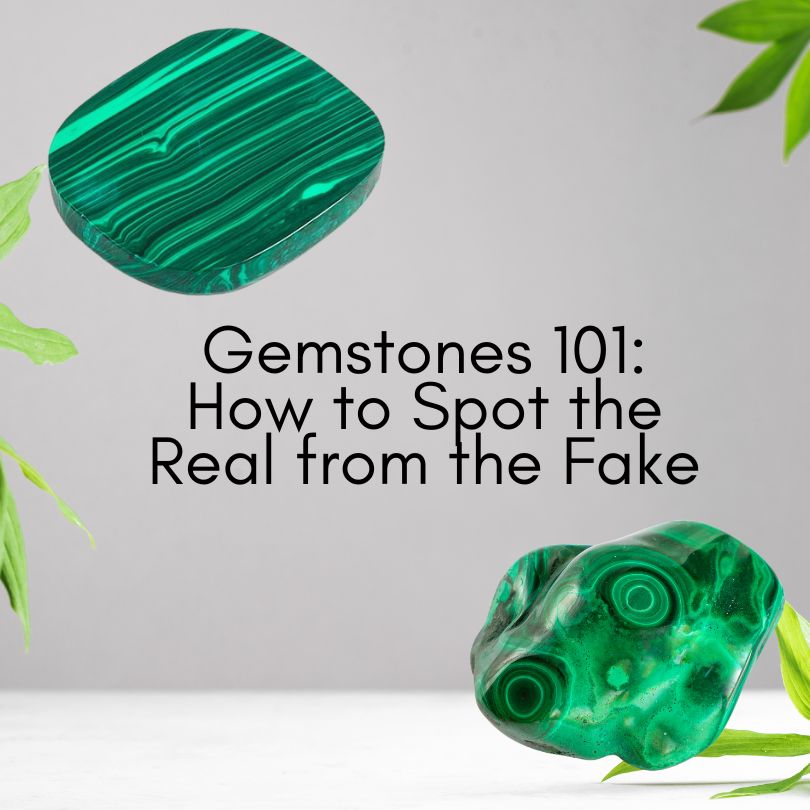 The Real Deal: How to Tell if Your Gemstones Are Genuine – Part 4