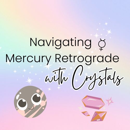 Crystals to Help Navigate Mercury Retrograde