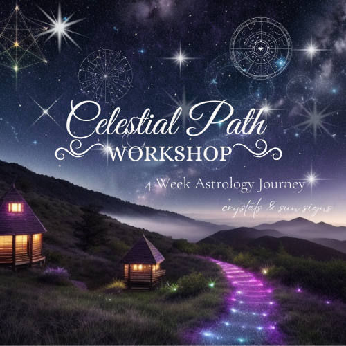 Celestial Path Workshop: 4 Week Personal Astrology Journey - Crystals and Sun Signs